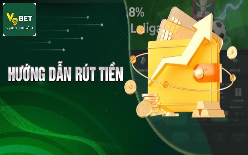 Hướng dẫn anh em rút tiền chi tiết